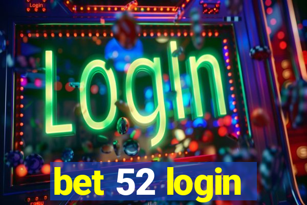 bet 52 login